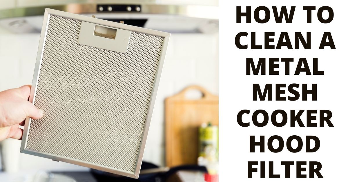 how to clean a metal mesh cooker hood filter