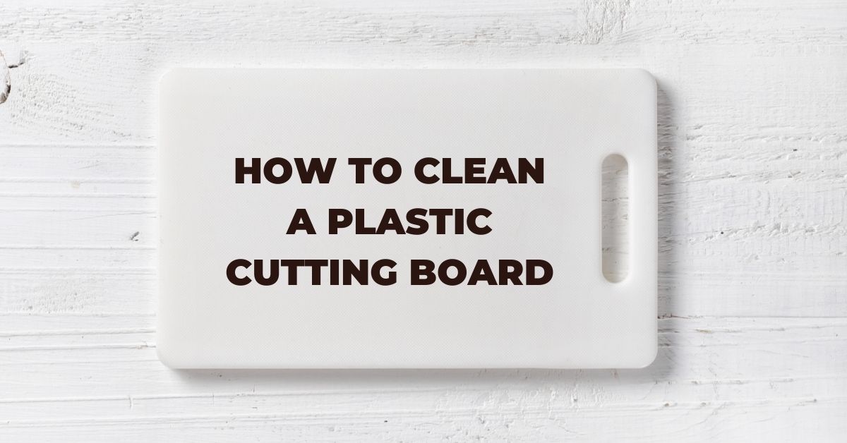 How to clean plastic cutting board